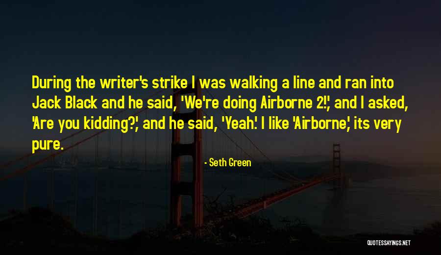 Airborne Quotes By Seth Green