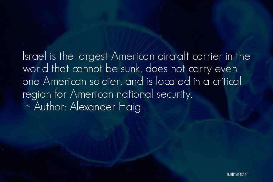 Aircraft Carrier Quotes By Alexander Haig