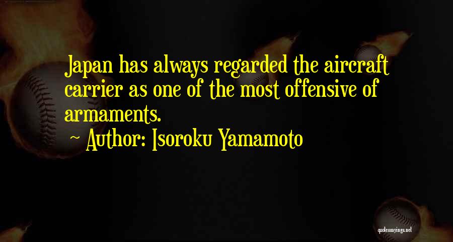 Aircraft Carrier Quotes By Isoroku Yamamoto