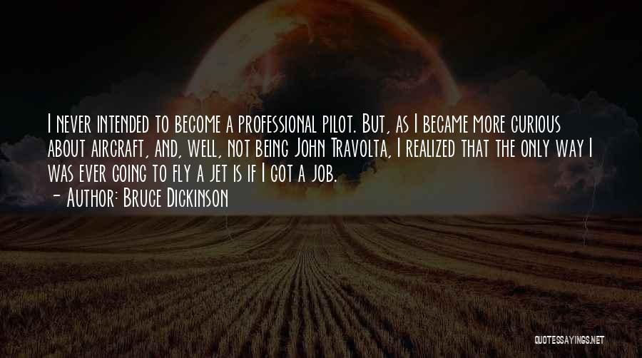 Aircraft Pilot Quotes By Bruce Dickinson