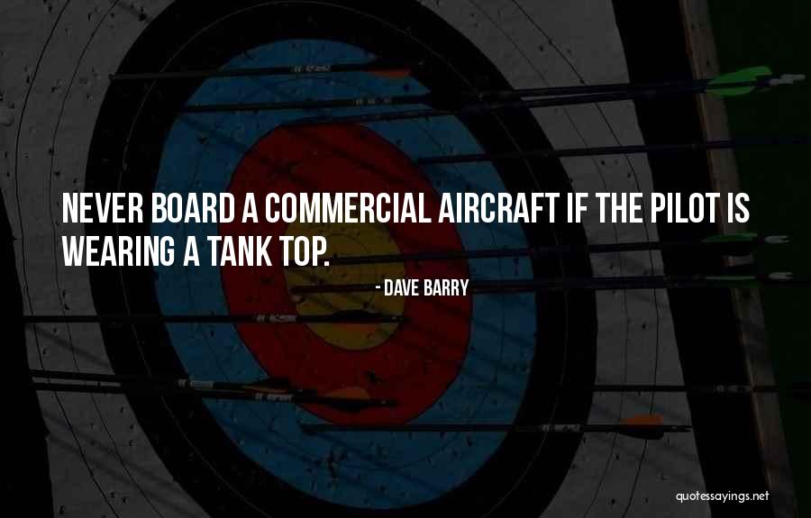 Aircraft Pilot Quotes By Dave Barry