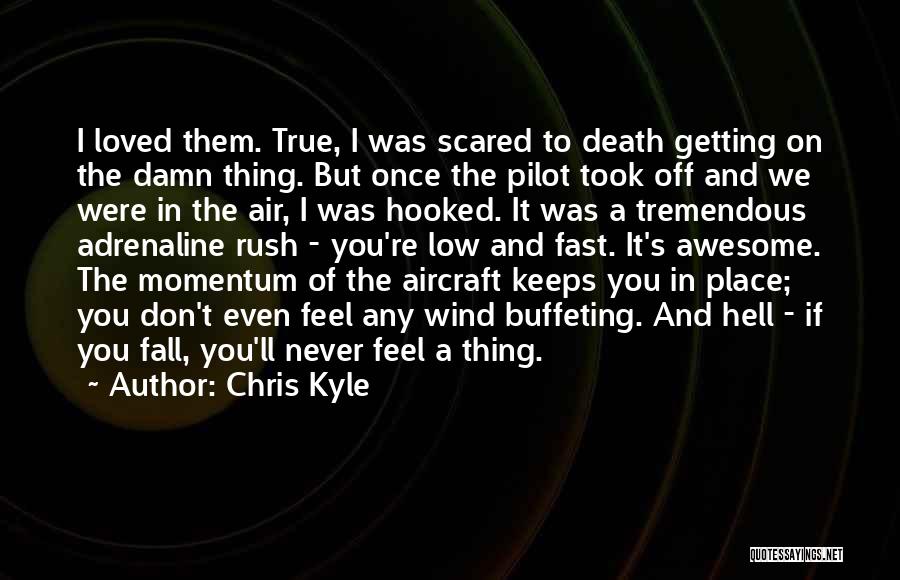 Aircraft Quotes By Chris Kyle