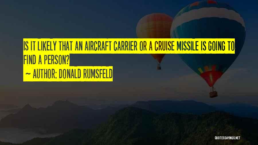 Aircraft Quotes By Donald Rumsfeld