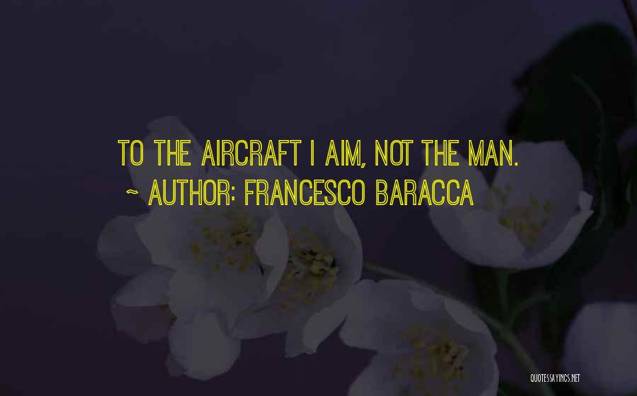 Aircraft Quotes By Francesco Baracca