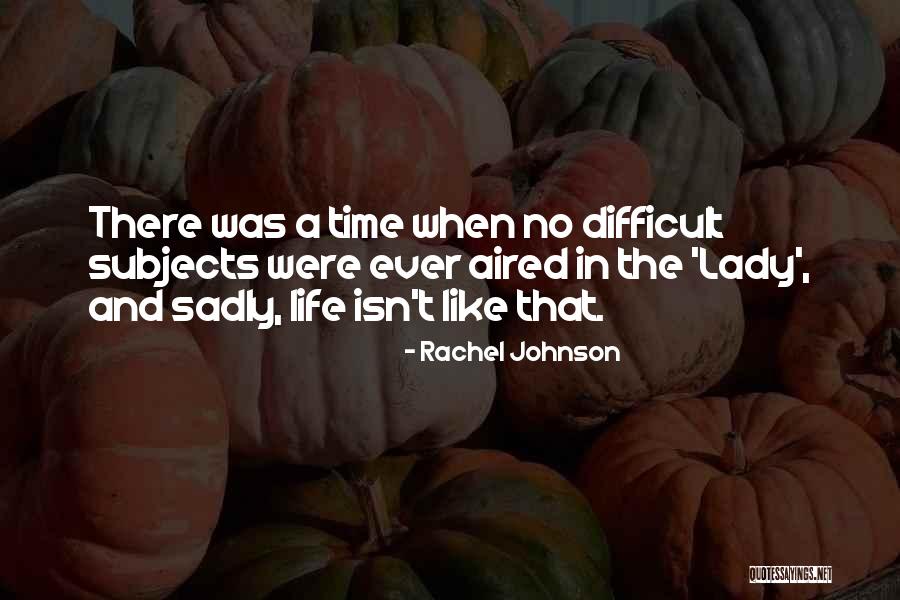 Aired Quotes By Rachel Johnson Aired Quotes By Rachel Johnson