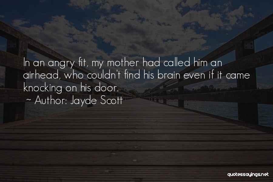 Airhead Quotes By Jayde Scott