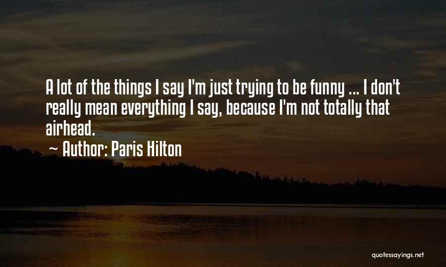 Airheads Quotes By Paris Hilton