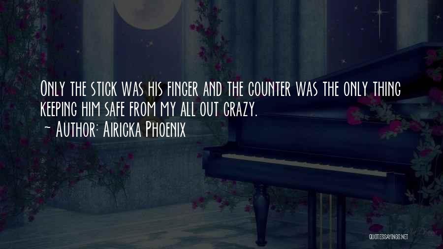 Airicka Phoenix Quotes 2219723