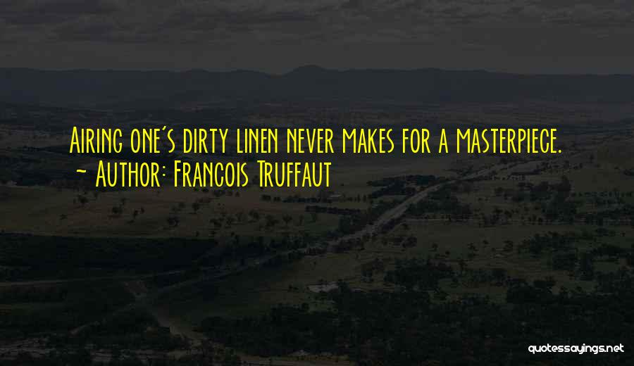 Airing Out Quotes By Francois Truffaut