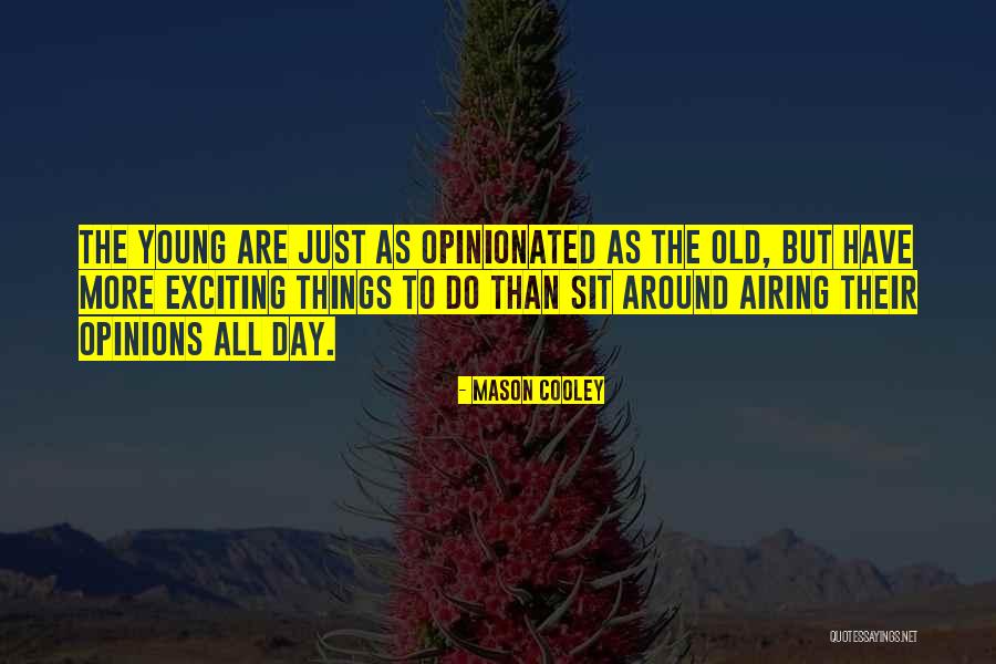 Airing Quotes By Mason Cooley Airing Quotes By Mason Cooley