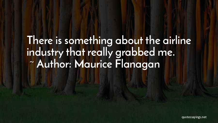 Airline Industry Quotes By Maurice Flanagan