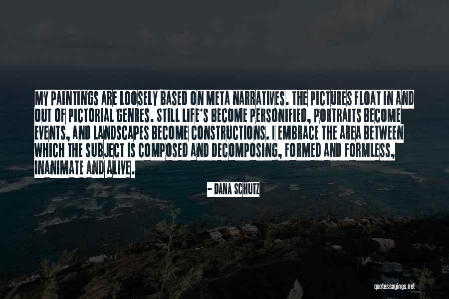 Airly Quotes By Dana Schutz Airly Quotes By Dana Schutz