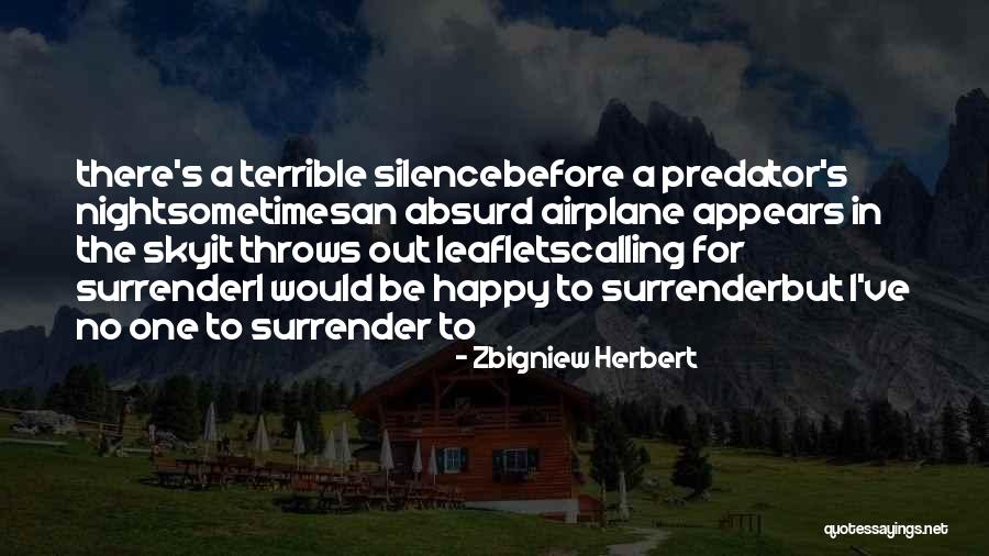 Airplane 1975 Quotes By Zbigniew Herbert