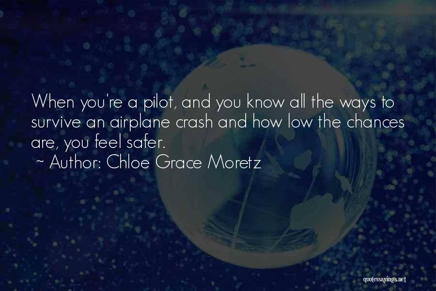 Airplane Crash Quotes By Chloe Grace Moretz