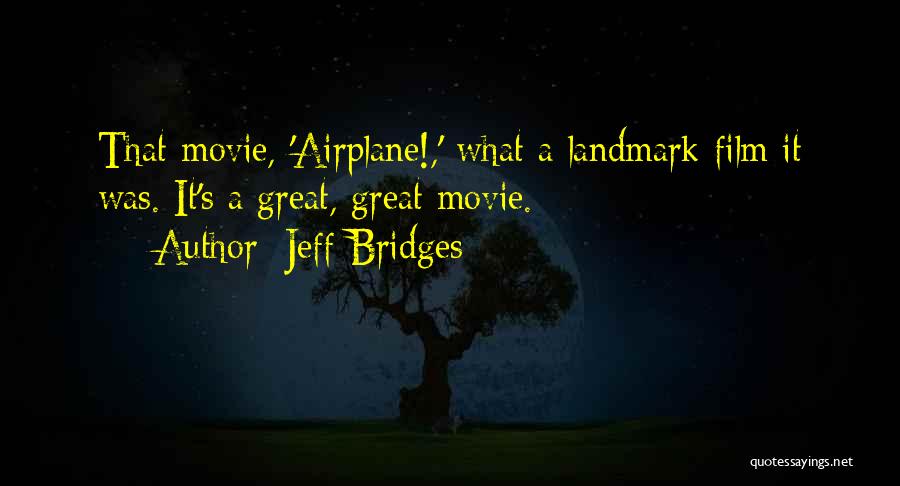 Airplane Movie Quotes By Jeff Bridges