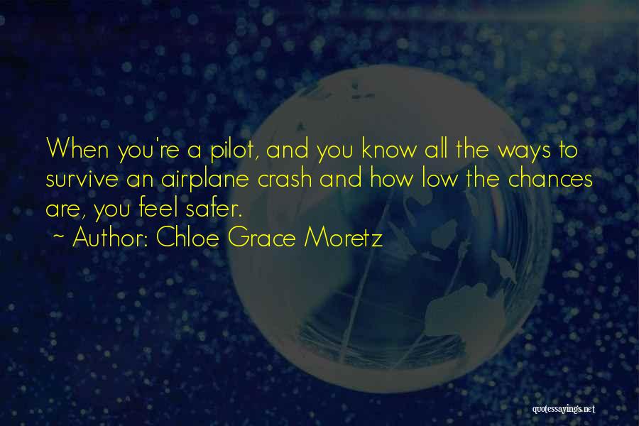 Airplane Pilots Quotes By Chloe Grace Moretz