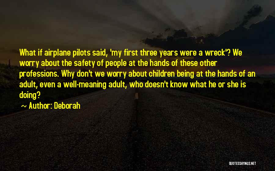 Airplane Pilots Quotes By Deborah