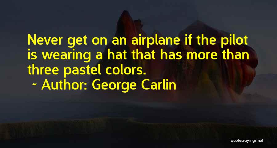 Airplane Pilots Quotes By George Carlin