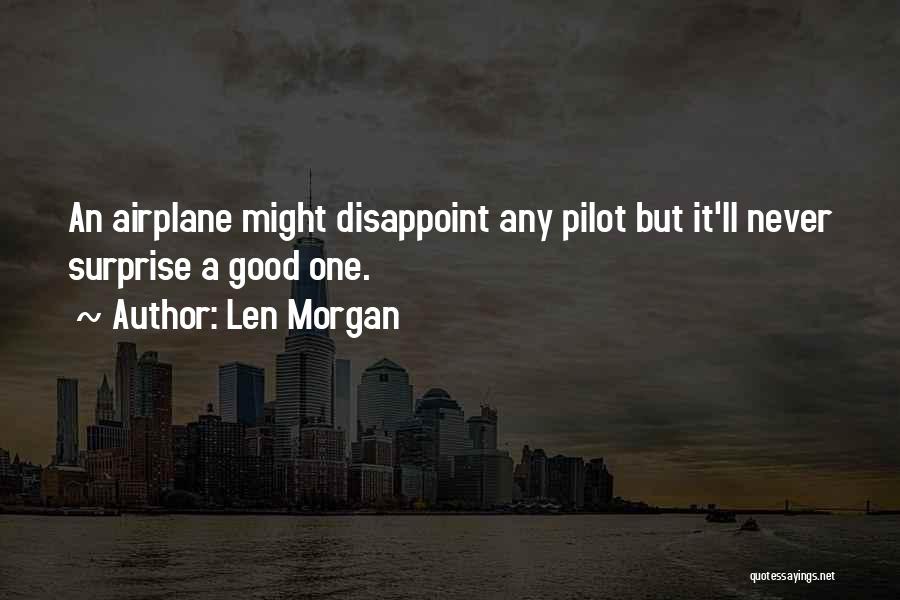 Airplane Pilots Quotes By Len Morgan