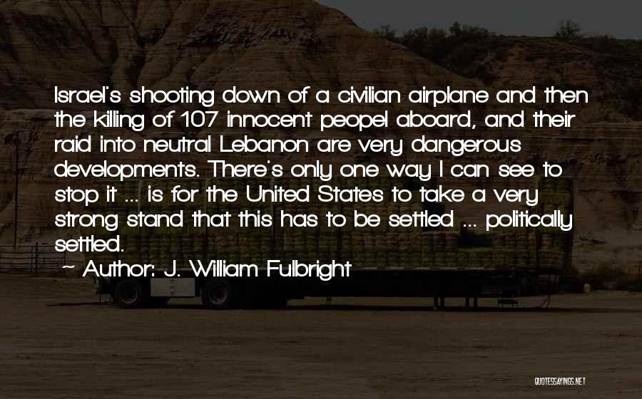 Airplane Take Off Quotes By J. William Fulbright