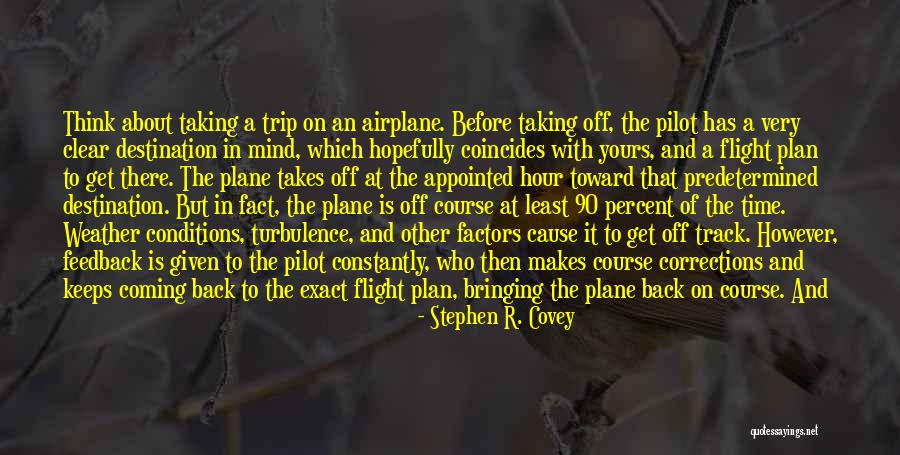 Airplane Turbulence Quotes By Stephen R. Covey