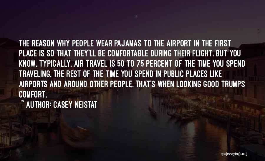 Airport 75 Quotes By Casey Neistat