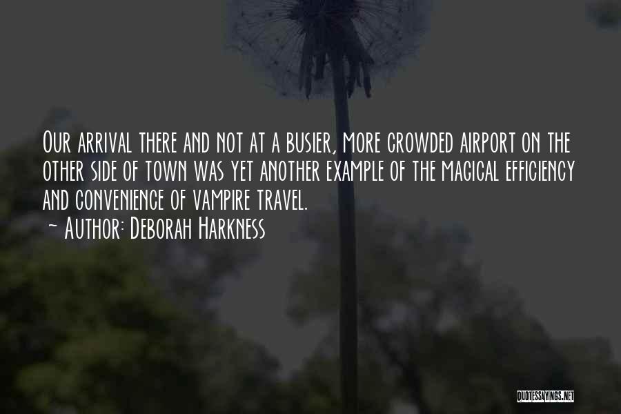 Airport Arrival Quotes By Deborah Harkness