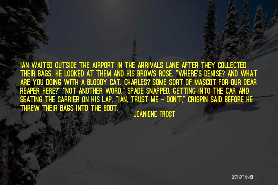 Airport Arrivals Quotes By Jeaniene Frost Airport Arrivals Quotes By Jeaniene Frost