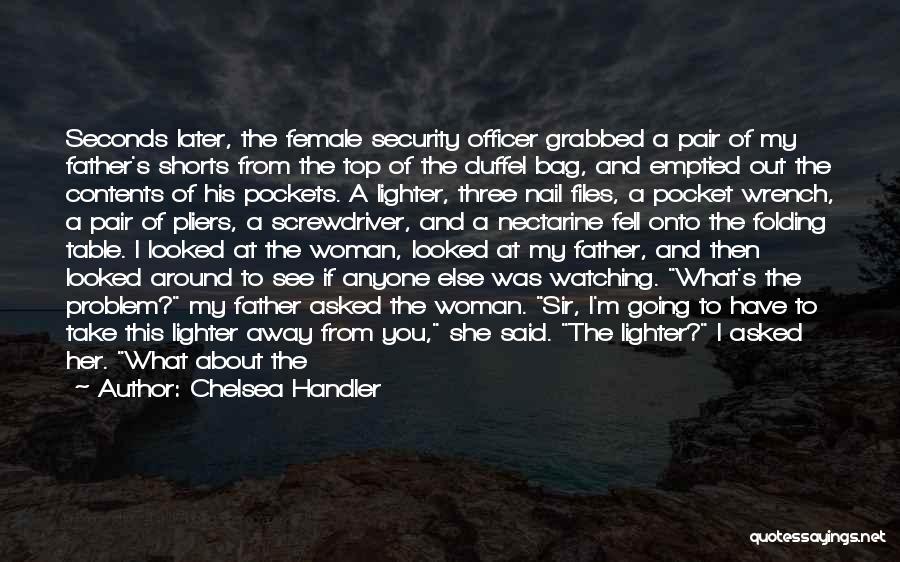 Airport Security Quotes By Chelsea Handler