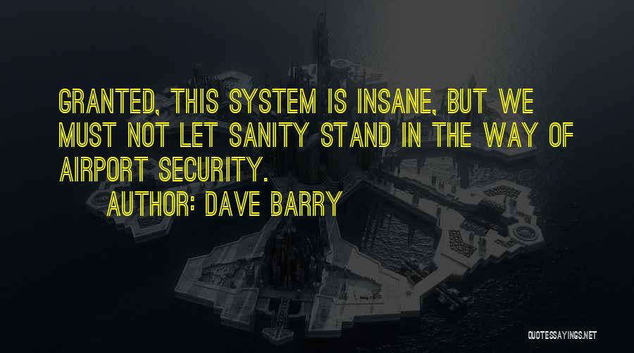 Airport Security Quotes By Dave Barry