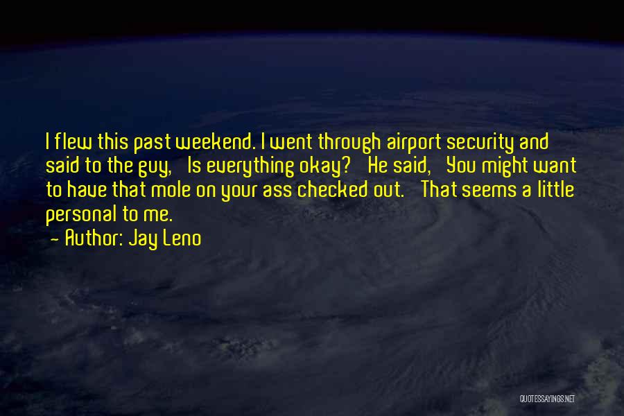 Airport Security Quotes By Jay Leno