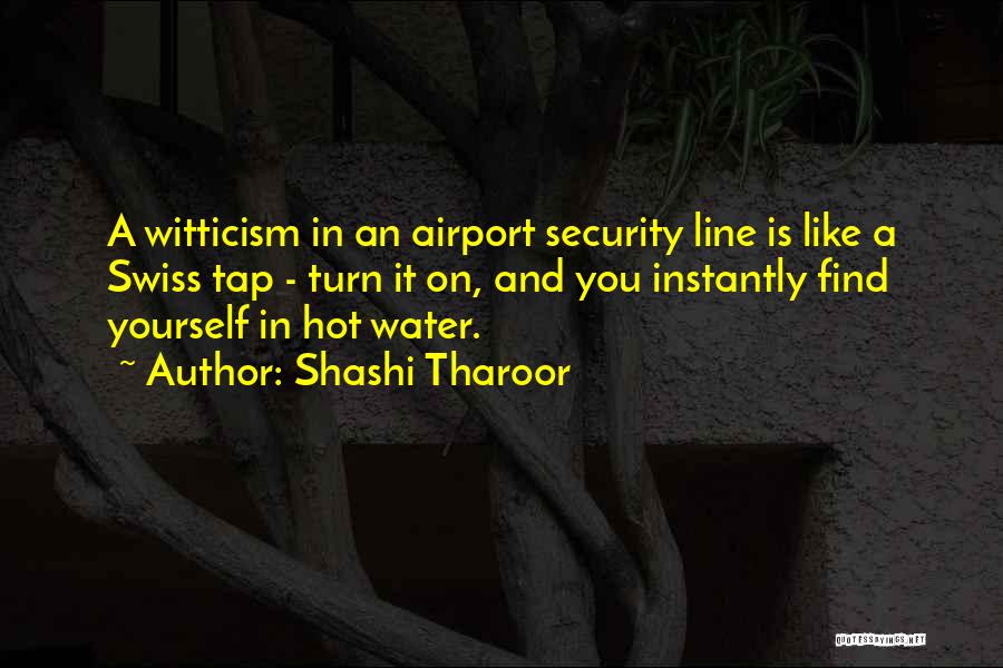 Airport Security Quotes By Shashi Tharoor