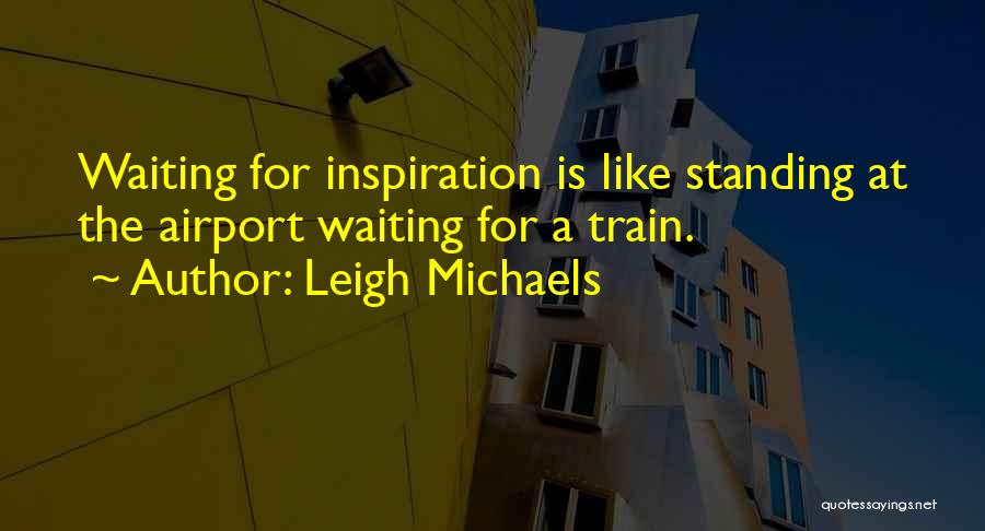 Airport Waiting Quotes By Leigh Michaels