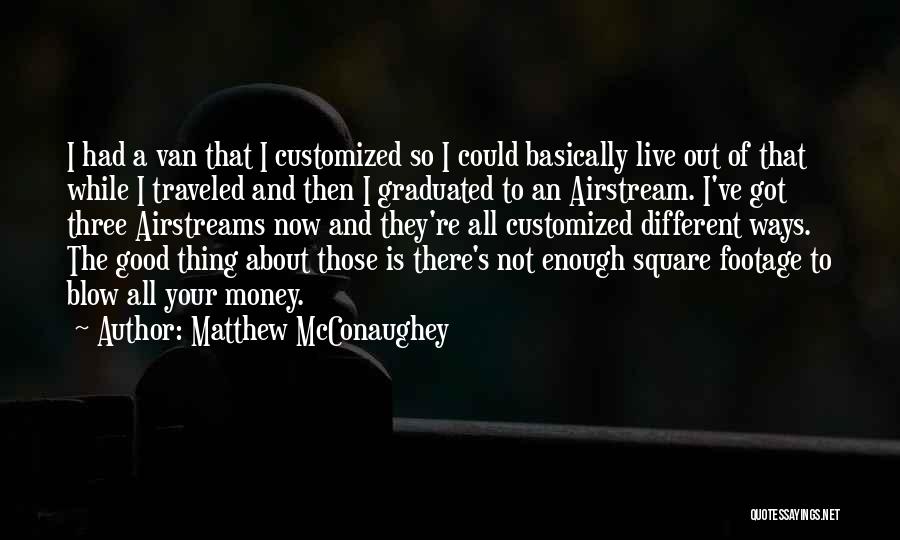 Airstreams Quotes By Matthew McConaughey