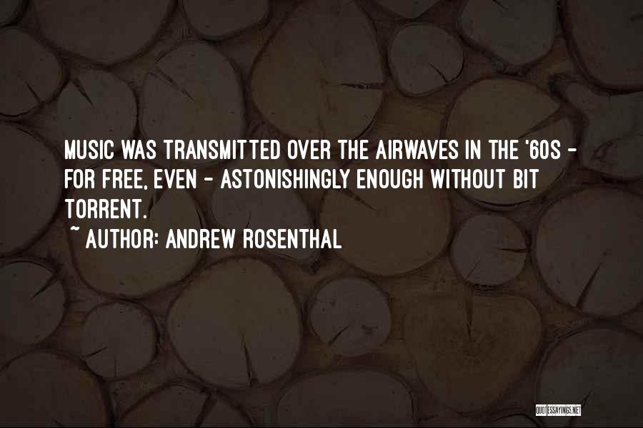 Airwaves Quotes By Andrew Rosenthal