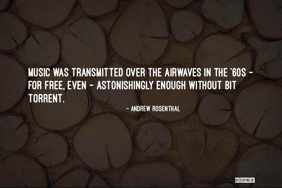 Airwaves Quotes By Andrew Rosenthal