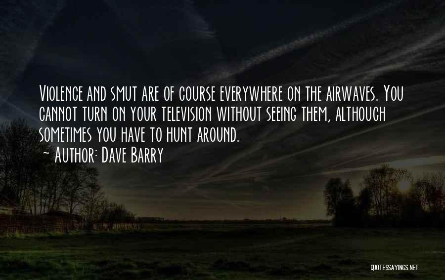 Airwaves Quotes By Dave Barry