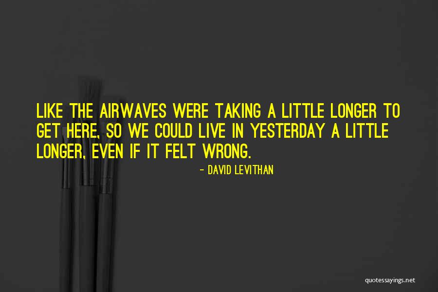 Airwaves Quotes By David Levithan