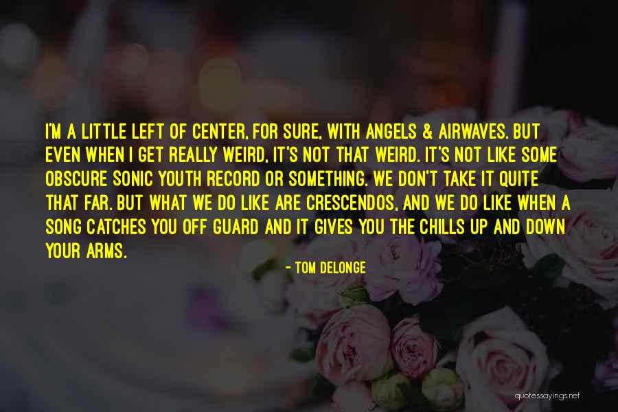 Airwaves Quotes By Tom DeLonge