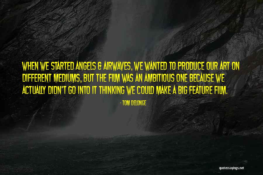 Airwaves Quotes By Tom DeLonge