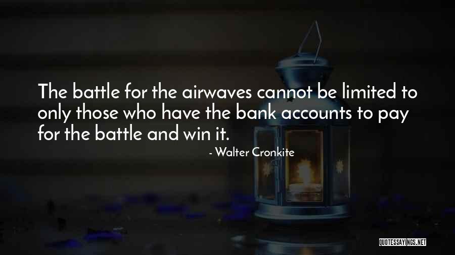 Airwaves Quotes By Walter Cronkite