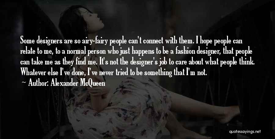 Airy Fairy Quotes By Alexander McQueen