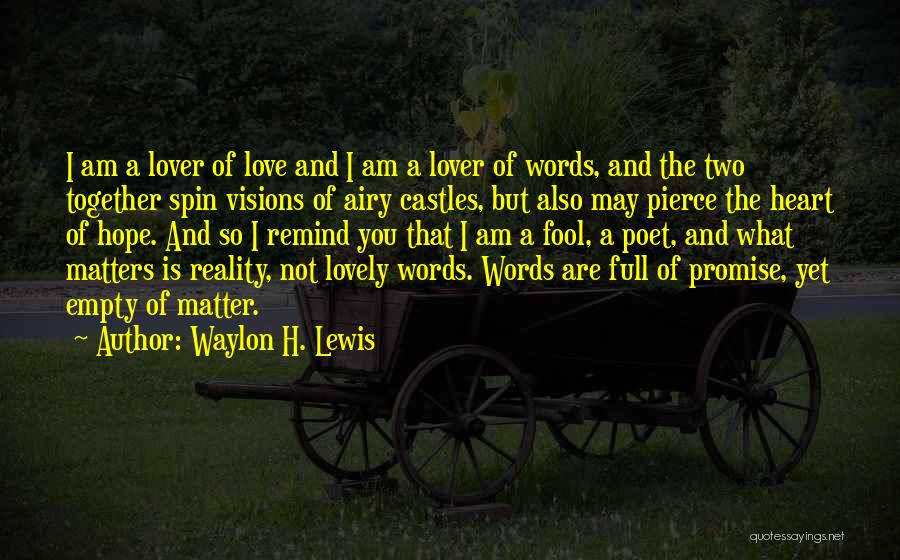 Airy Fairy Quotes By Waylon H. Lewis