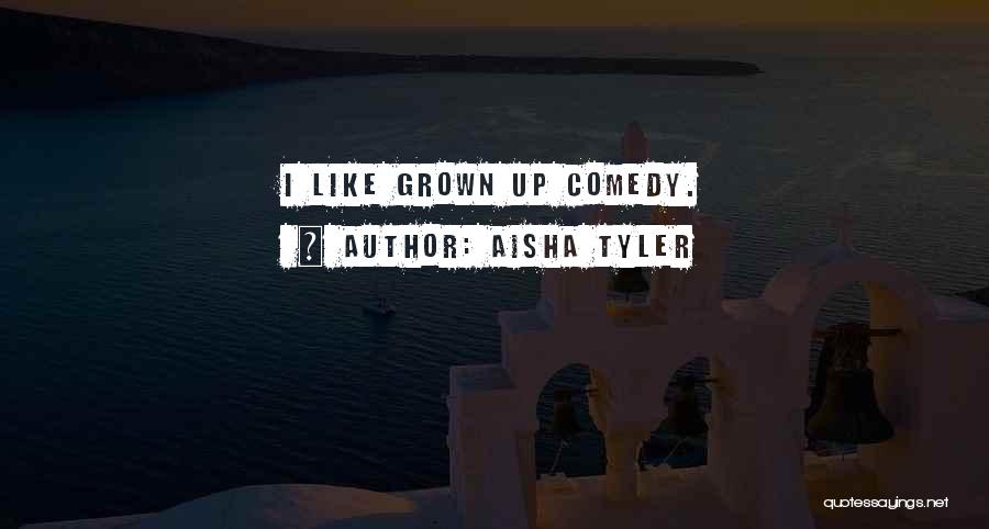 Aisha Quotes By Aisha Tyler