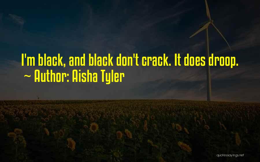 Aisha Quotes By Aisha Tyler
