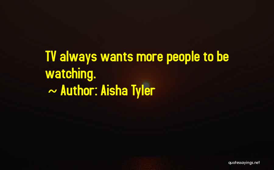 Aisha Quotes By Aisha Tyler