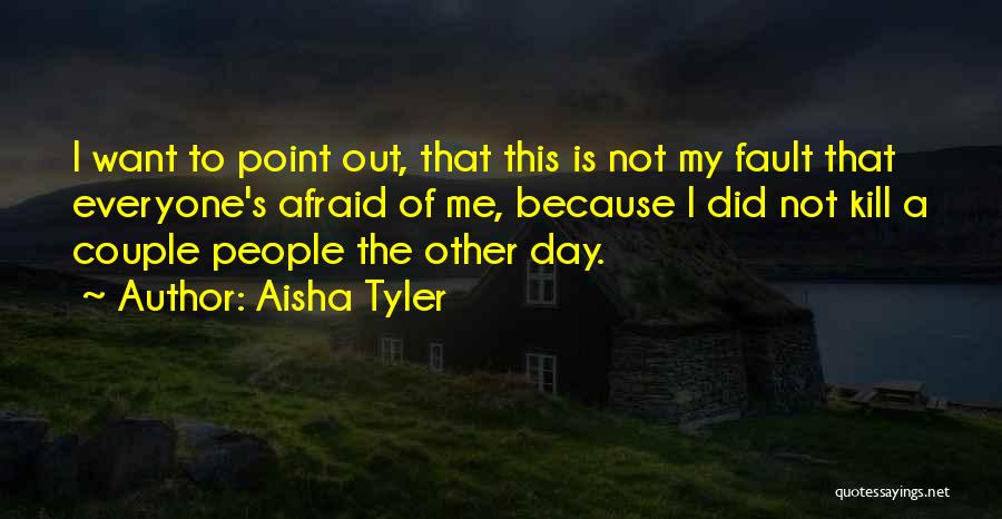 Aisha Quotes By Aisha Tyler