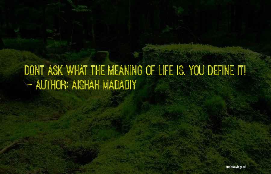 Aishah Madadiy Quotes 1983144