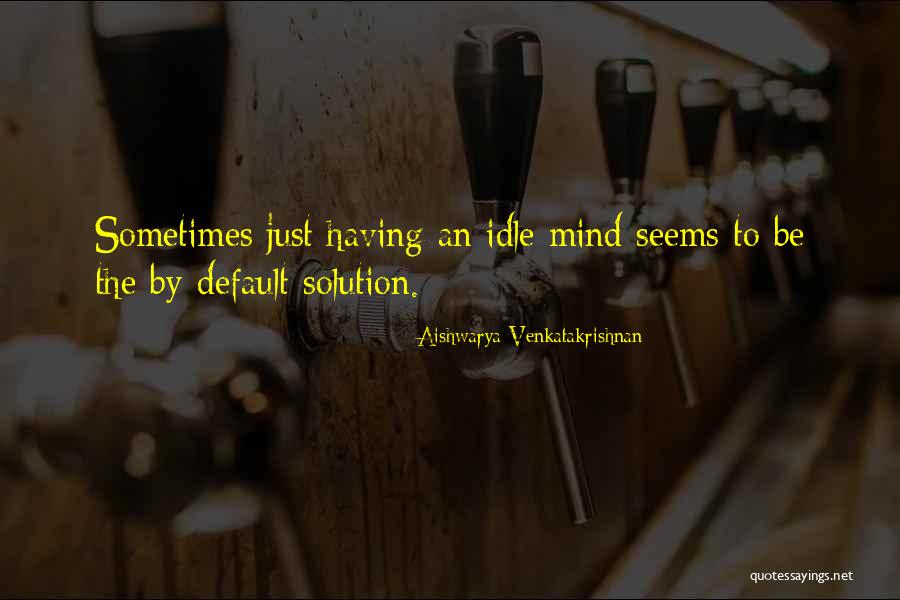 Aishwarya Quotes By Aishwarya Venkatakrishnan