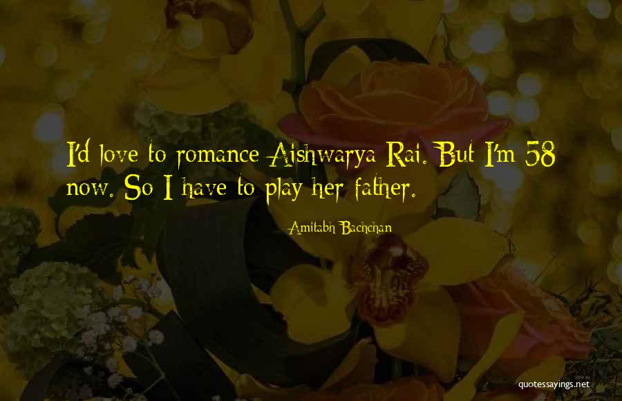Aishwarya Quotes By Amitabh Bachchan Aishwarya Quotes By Amitabh Bachchan